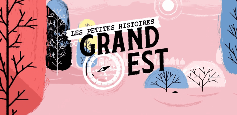 LES PETITES HISTOIRES DU GRAND EST
